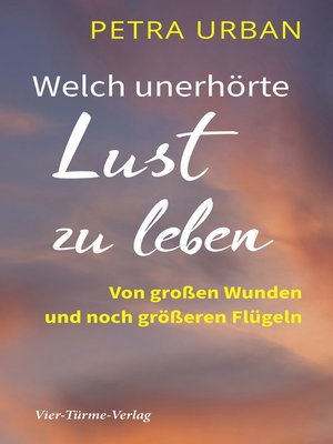 cover image of Welch unerhörte Lust zu leben